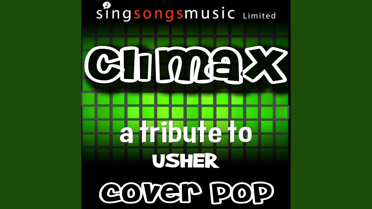 Climax (Tribute to Usher)