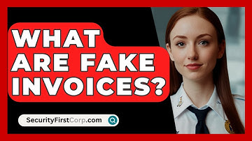 What Are Fake Invoices? - SecurityFirstCorp.com