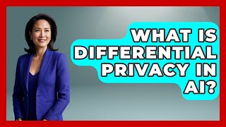 Celebrity What Is Differential Privacy In AI? - Emerging Tech Insider Wealth
