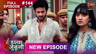 ISHQ JUNOONI | Full Episode 144 | 11 July 2026 | Full HD #Newepisode | Dangal TV
