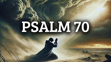 Psalm 70: Urgent Cry for Help - How to Find Hope in Times of Distress