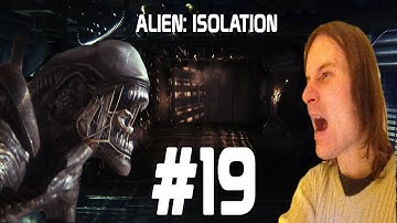 Alien: Isolation - #19 - DESCENT INTO HELL