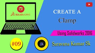 Solidworks Tutorial #09 Clamp