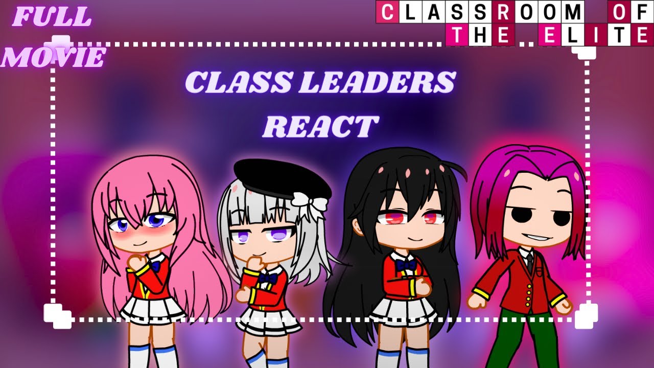 Class Leaders React to Ayanokoji Kiyotaka | Full Movie
