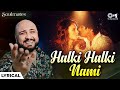 Halki Halki Nami - Lyrical | Soulmates | B Praak | Vijay Raaz, Camille Natta | Hindi New Song