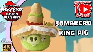 Angry Birds Custom Plushies: Sombrero King Pig Plush | TFA Showcase [4K]