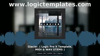 Glacier Ambient Chill Logic Pro X Template MIDI WAV Stems