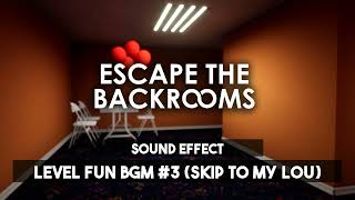 Escape The Backrooms | Level Fun Bgm #3 (Skip To My Lou) ♪ [Sound Effect]