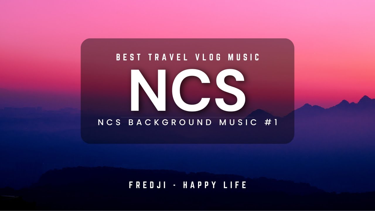 Fredji Happy Life ( NCS Background Music #1 ) #ncsbackgroundmusic # ...