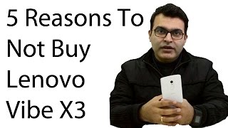 Lenovo Vibe X3 Review With 5 Reasons To Not Buy