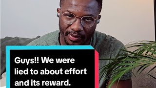 Have we been lied to? Does effort actually get rewarded?