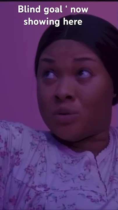 Ifeka Doris is so pretty and talented’ watch this movie here ‘ Blind goal #movies #movieclips #short