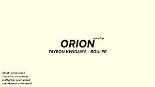 Tayron Kwidan's - Bouler (speedup + reverb)