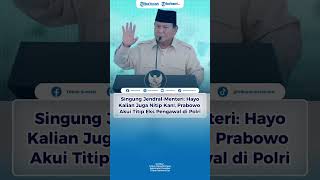 Singung Jendral-Menteri: Hayo Kalian Juga Nitip Kan!, Prabowo Akui Titip Eks Pengawal di Polri