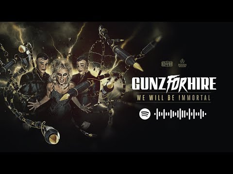 Gunz For Hire Ft. Nikki Milou - We Will Be Immortal