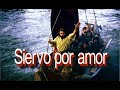 Siervo por amor - Coro Elegidos