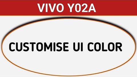 Vivo Y02a UI color kaise customise kare, how to customise UI color in Vivo Y02a full guide