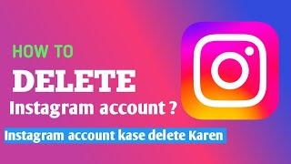 How to delete Instagram account permanently in 2023||Instagram account kase delete Karen