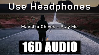 Maestro Chives Play Me 16D Audio