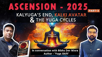 Ascension 2025, Kaliyug