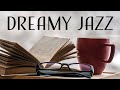 Dreamy JAZZ - Tender Piano JAZZ Music For Work and Study, Stress Relief