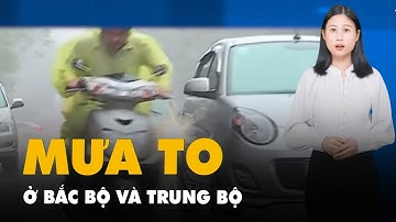 Dự báo thời tiết 22-8: Bắc Bộ và Trung Bộ có mưa to trong 20 ngày tới