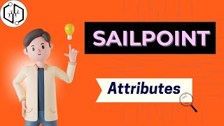 Sailpoint Attributes | Sailpoint Course | Sailpoint Online Tutorial For Beginners | Sailpoint