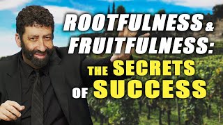 Rootfulness & Fruitfulness  The Secrets Of Success | Jonathan Cahn Sermon