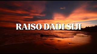 RAISO DADI SIJI - lirik lagu