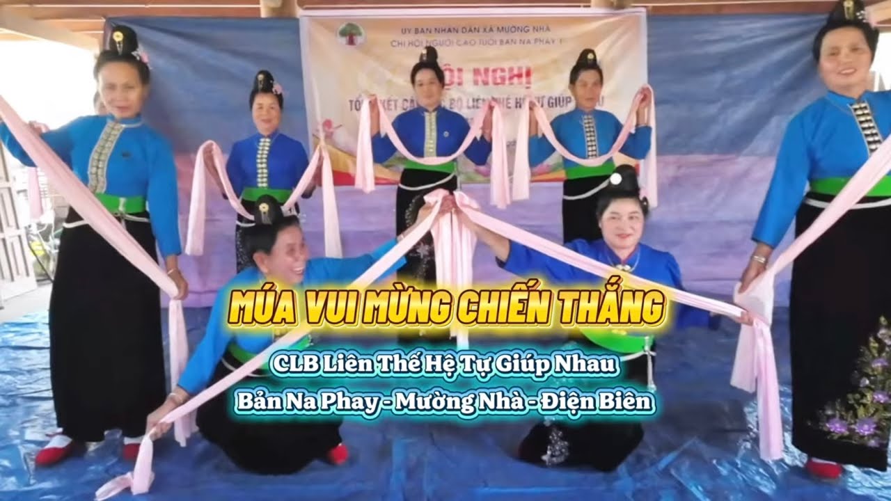 Múa Vui Mừng Chiến Thắng || CLB Liên Thế Hệ Tự Giúp Nhau | Bản Na Phay - Mường Nhà - Điện Biên
