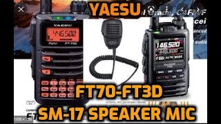 Yaesu FT70D/FT3D -SSM-17A speaker microphone- Tests