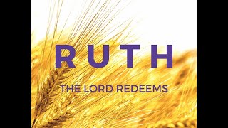 RUTH: The Lord Redeems "No More Mr. So-and-So"