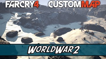Far Cry 4 Custom Map #002 - WorldWar2 By Ubisoft