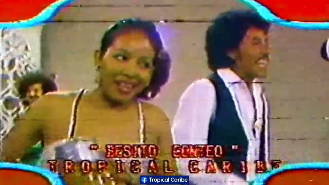 TROPICAL CARIBE - "BESITO CORTAO"- SUPER VIDEO DEL RECUERDO 1980