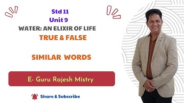 Std 11 Unit 9 Water: An Elixir Of Life... True&False, Similar words#english #gujaratboard #education