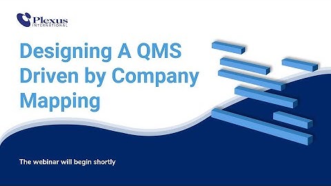 Designing A QMS Driven by Company Mapping webinar