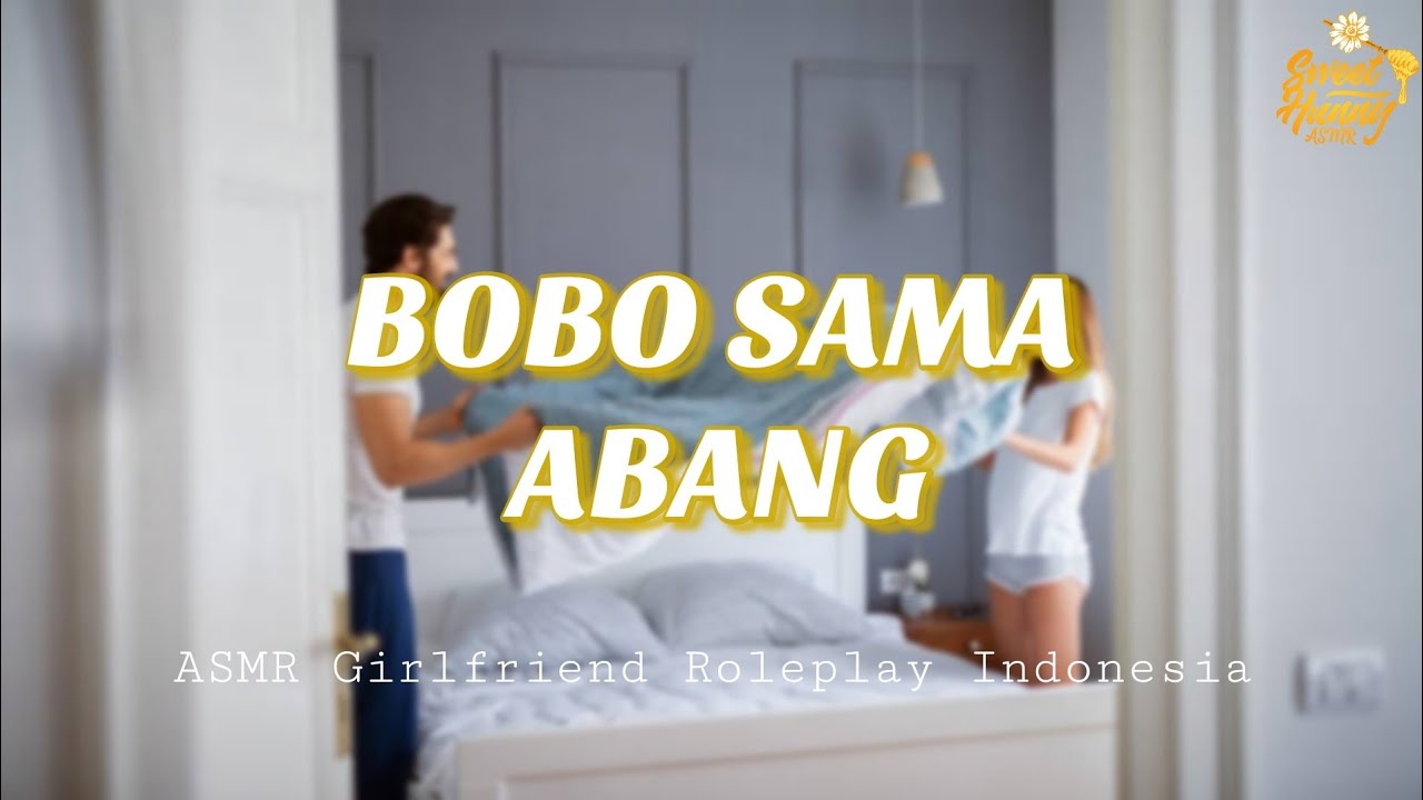 Bobo sama Abang || ASMR Girlfriend Roleplay Indonesia