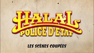 Halal police d'État - Les scènes coupées