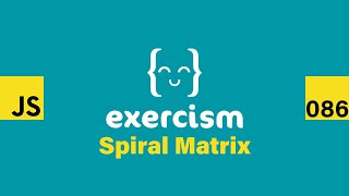 JavaScript on Exercism 086 - Spiral Matrix JavaScript on Exercism 086 - Spiral Matrix