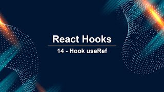 React Hooks 14 - Hook useRef