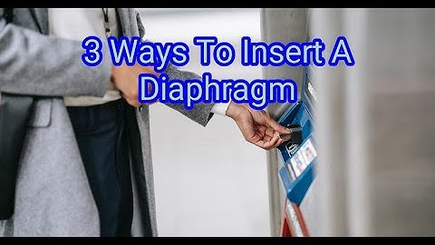 3 Ways To Insert A Diaphragm