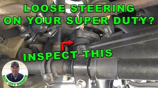 LOOSE STEERING ON YOUR SUPERDUTY? INSPECT THIS: