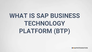 What is SAP Business Technology Platform (SAP BTP)