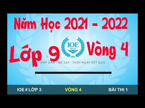 Video Đáp Án IOE Lớp 9 Vòng 4 Năm Học 2021 - 2022 - youtube