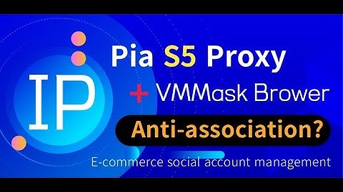 Pia S5 Proxy & VMMask Brower configuration tutorial sharing! Account Anti-Association#ips #proxy