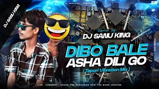 Dibo Bale Asha Dili Go Aaj Dite Hobek Instagram Tranding Song  Dj Sanu Cky topari Vibration