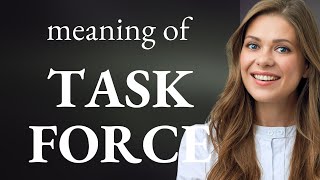 Task Force - معنى TASK FORCE