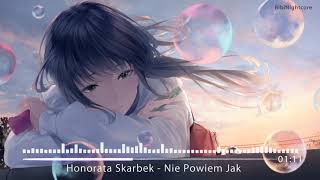 Nightcore - Nie Powiem Jak