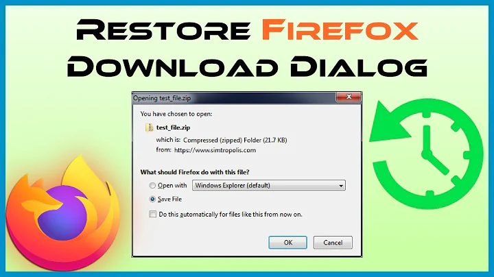 How to RESTORE the Download Dialog in Firefox