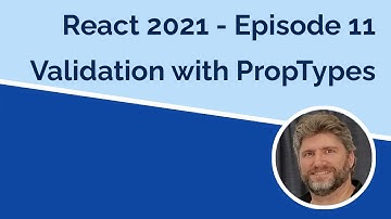 React 2021 Using PropTypes - Episode 11